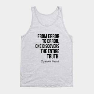 From error to error, one discovers the entire truth Tank Top